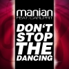 MANIAN - Don't stop the dancing