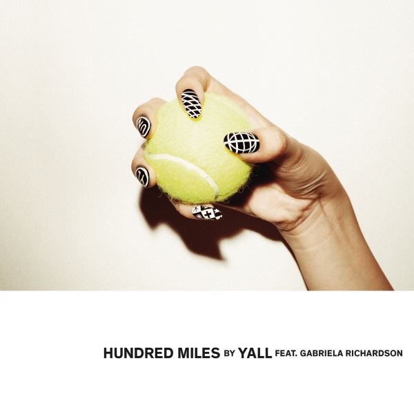 Yall feat. Gabriela Richardson - Hundred Miles (Denis First Remix)